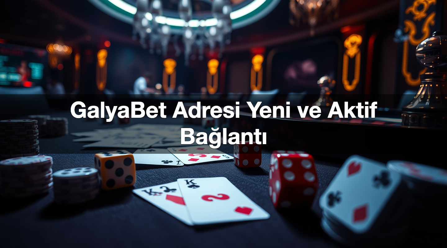 GalyaBet Adresi Yeni ve Aktif Bağlantı 2 GalyaBet Adresi Yeni ve Aktif Bağlantı