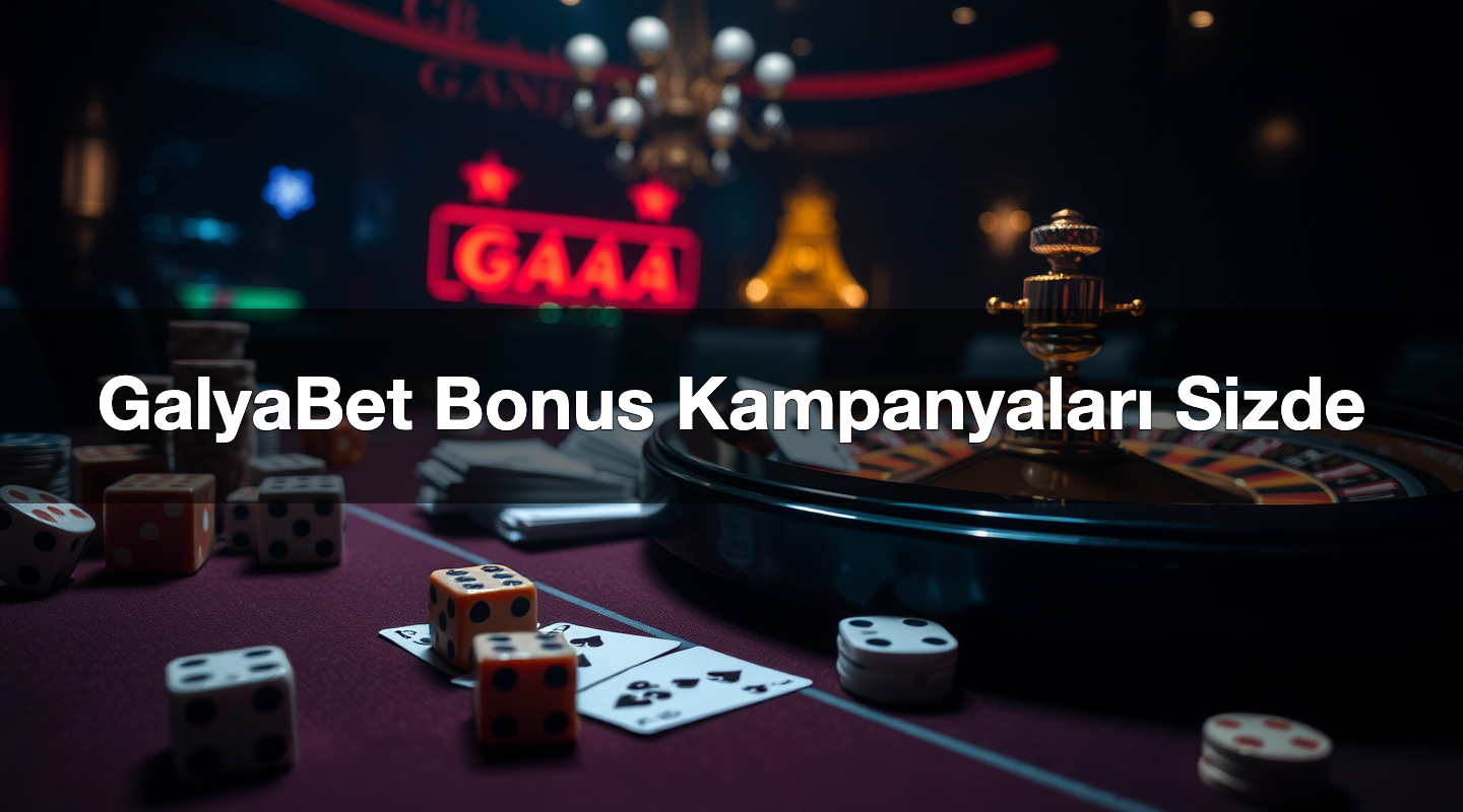 GalyaBet Bonus Kampanyaları Sizde 2 GalyaBet Bonus Kampanyaları Sizde