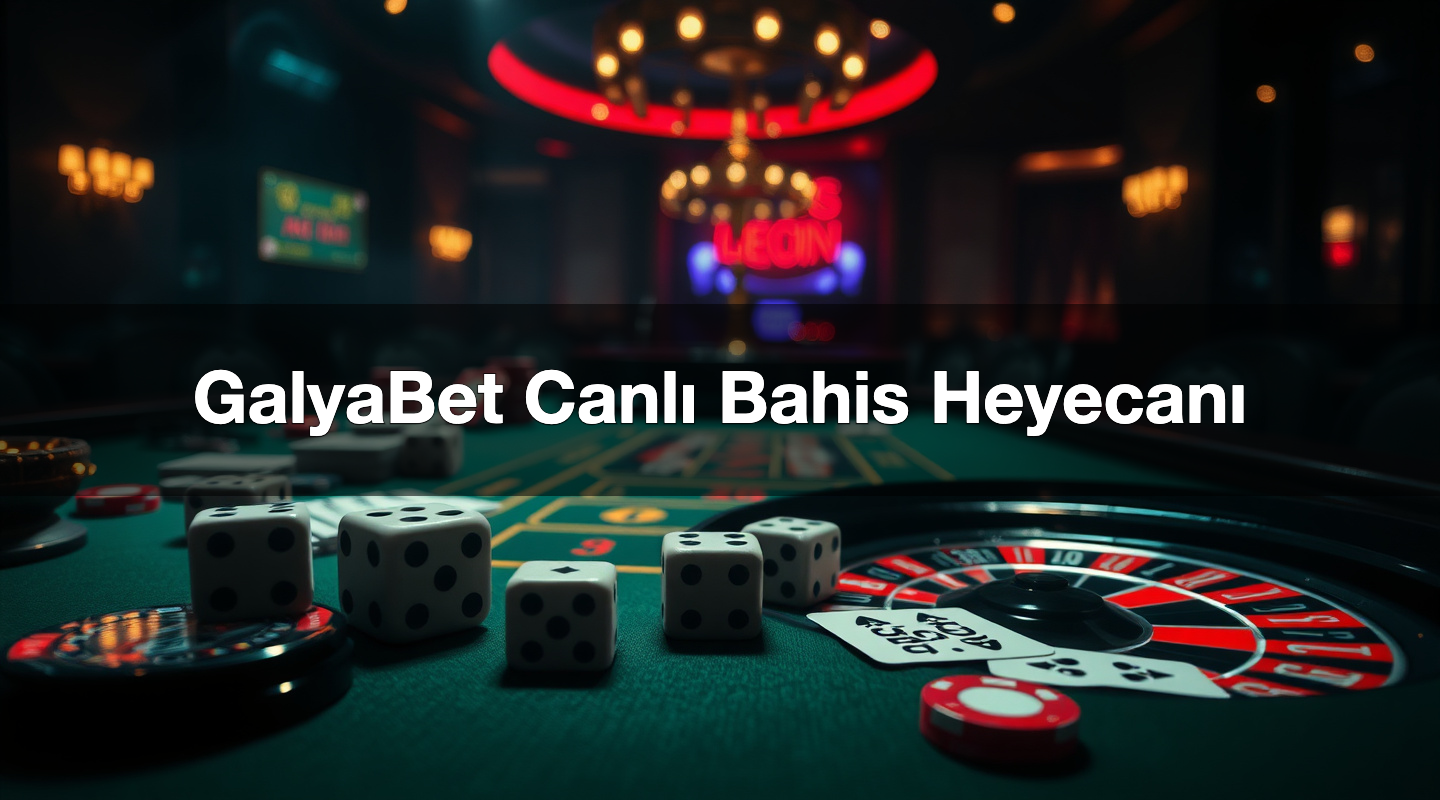galyabet canl bahis heyecan 1784476193910