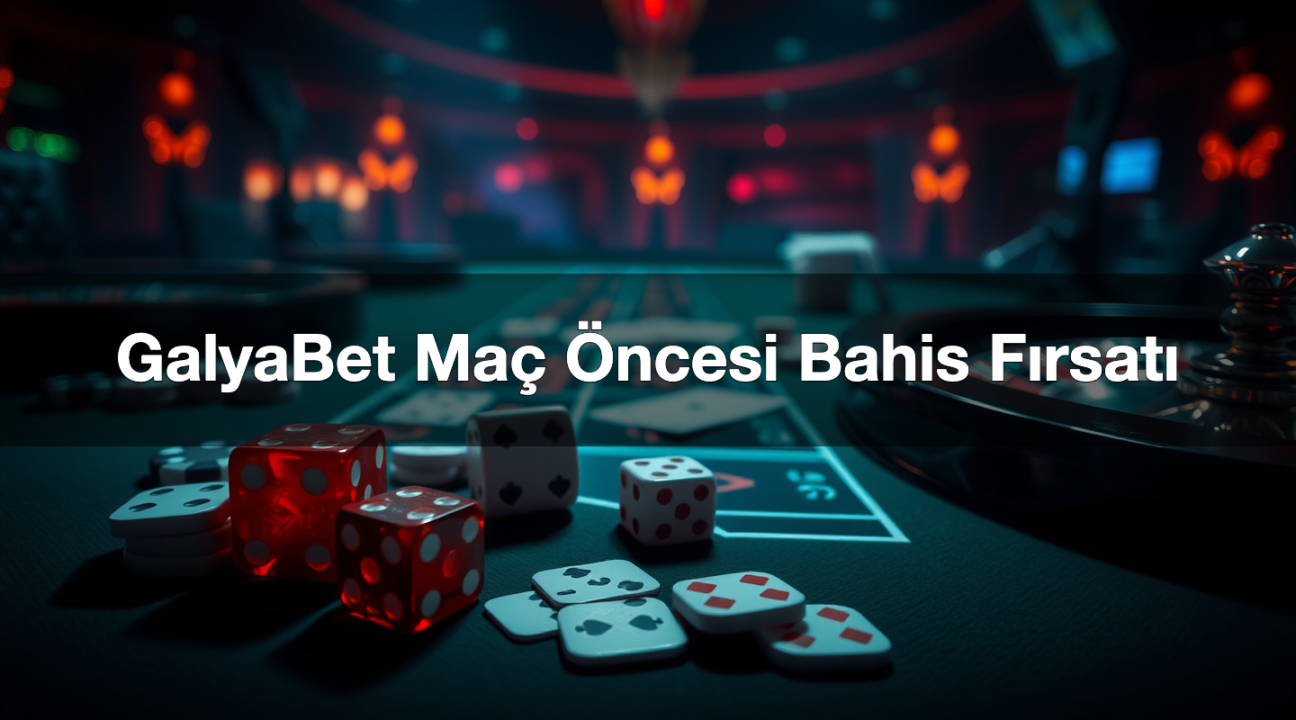 GalyaBet Maç Öncesi Bahis Fırsatı 2 GalyaBet Maç Öncesi Bahis Fırsatı