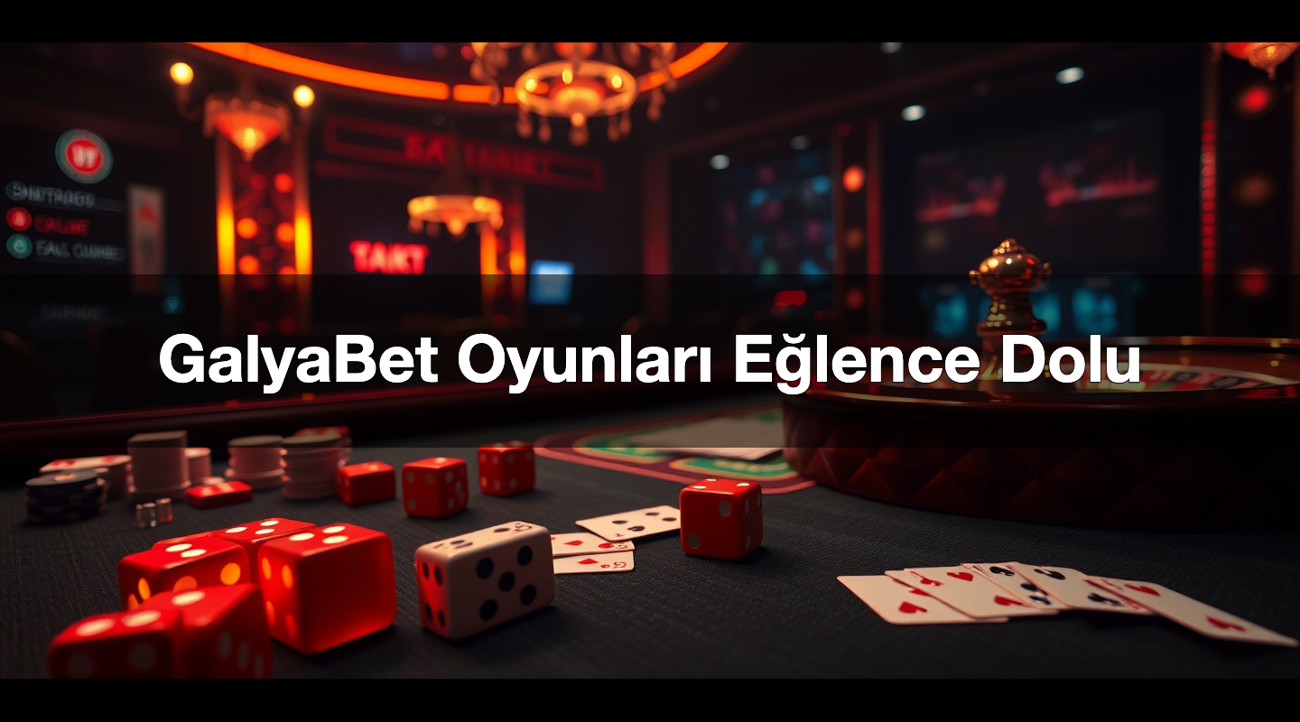 galyabet oyunlar e lence dolu 1784475985730